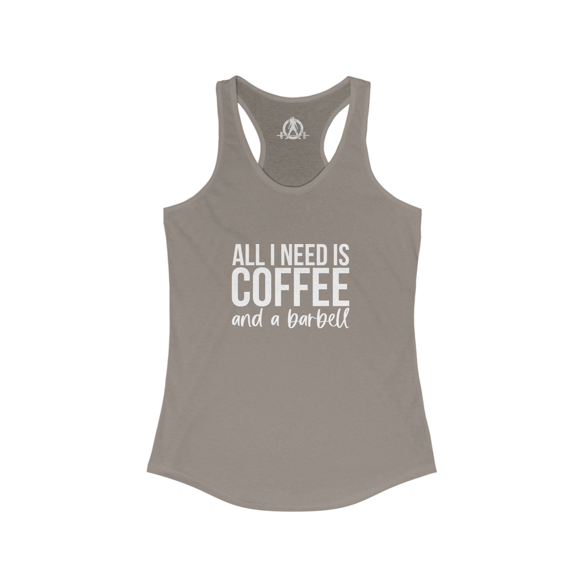 All I Need Is Coffee and a Barbell - Women's Ideal Racerback Tank - Dark Logo - Front & Back