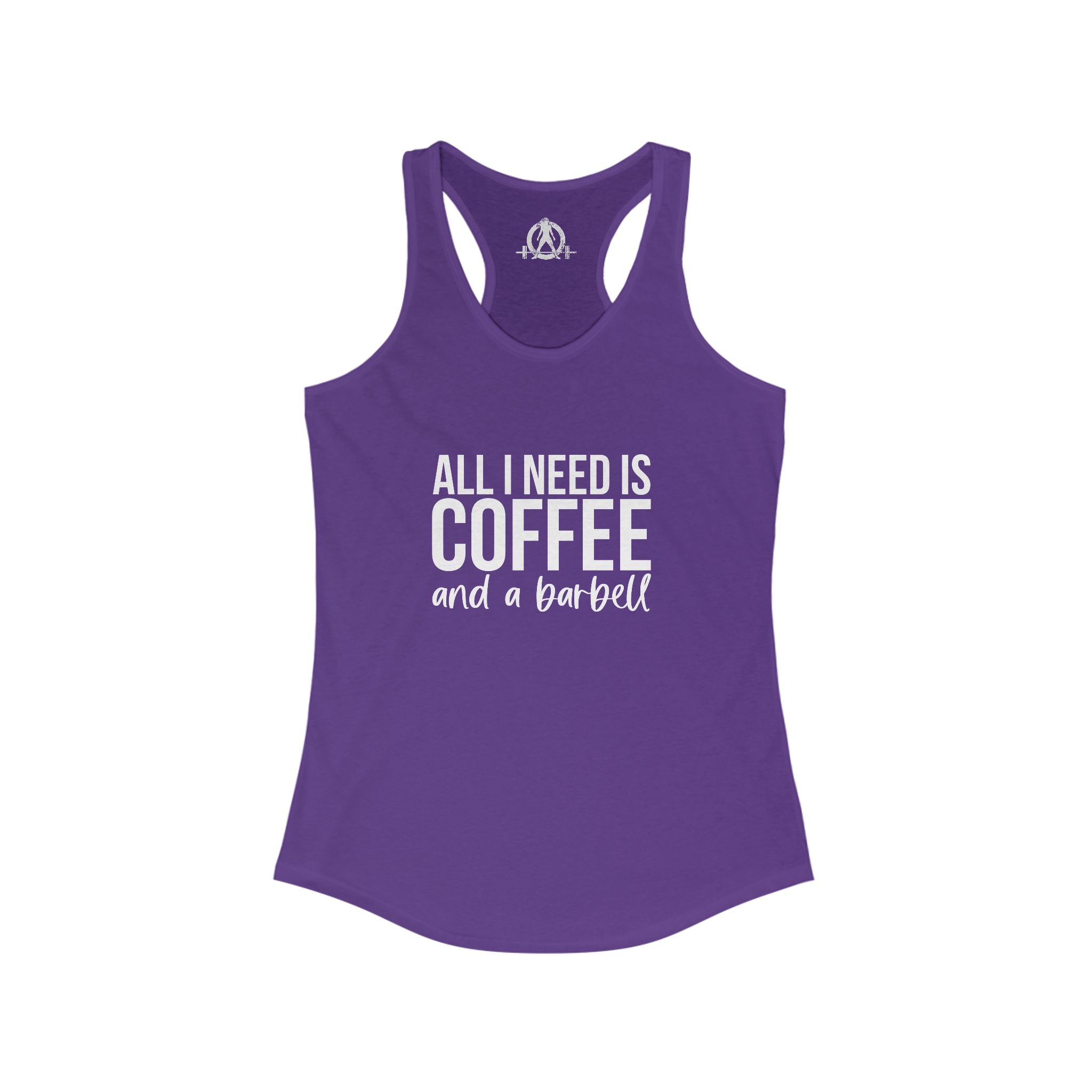 All I Need Is Coffee and a Barbell - Women's Ideal Racerback Tank - Dark Logo - Front & Back