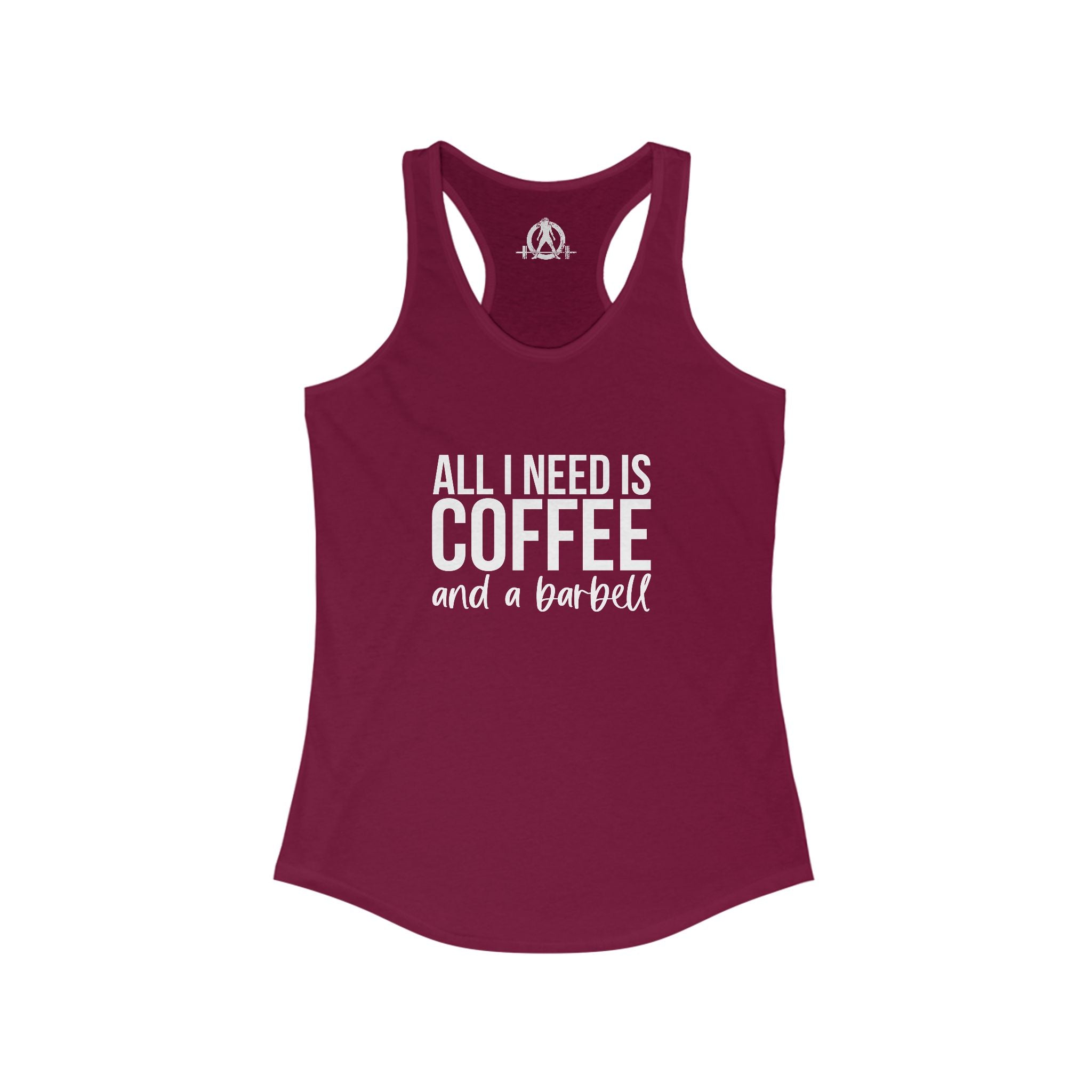 All I Need Is Coffee and a Barbell - Women's Ideal Racerback Tank - Dark Logo - Front & Back