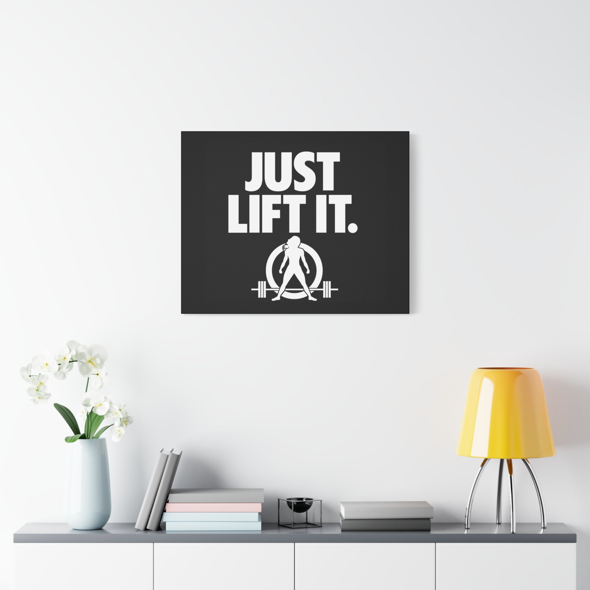 JUST LIFT IT. - Inspirational Wall Art - Canvas Print