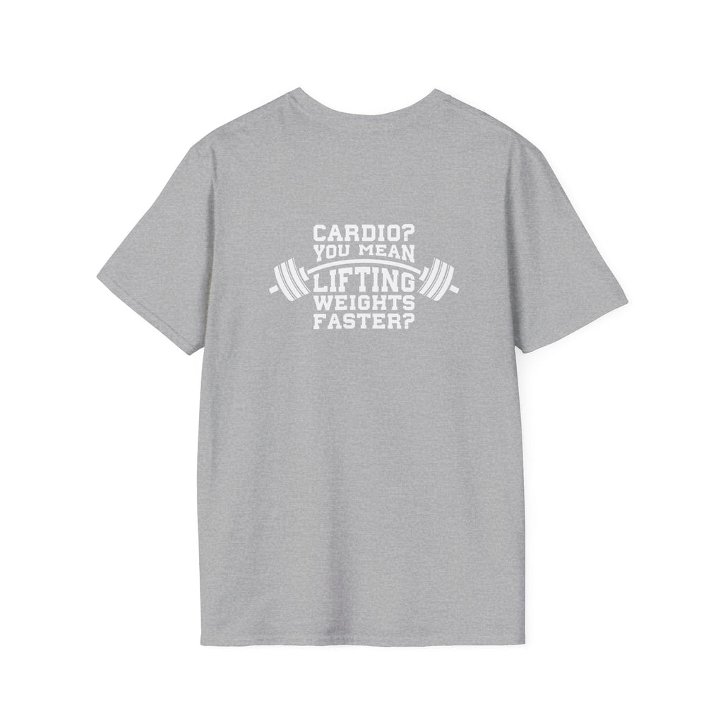 Cardio = Lift Weights Faster - Unisex Softstyle T-Shirt - White Logo Front & Back