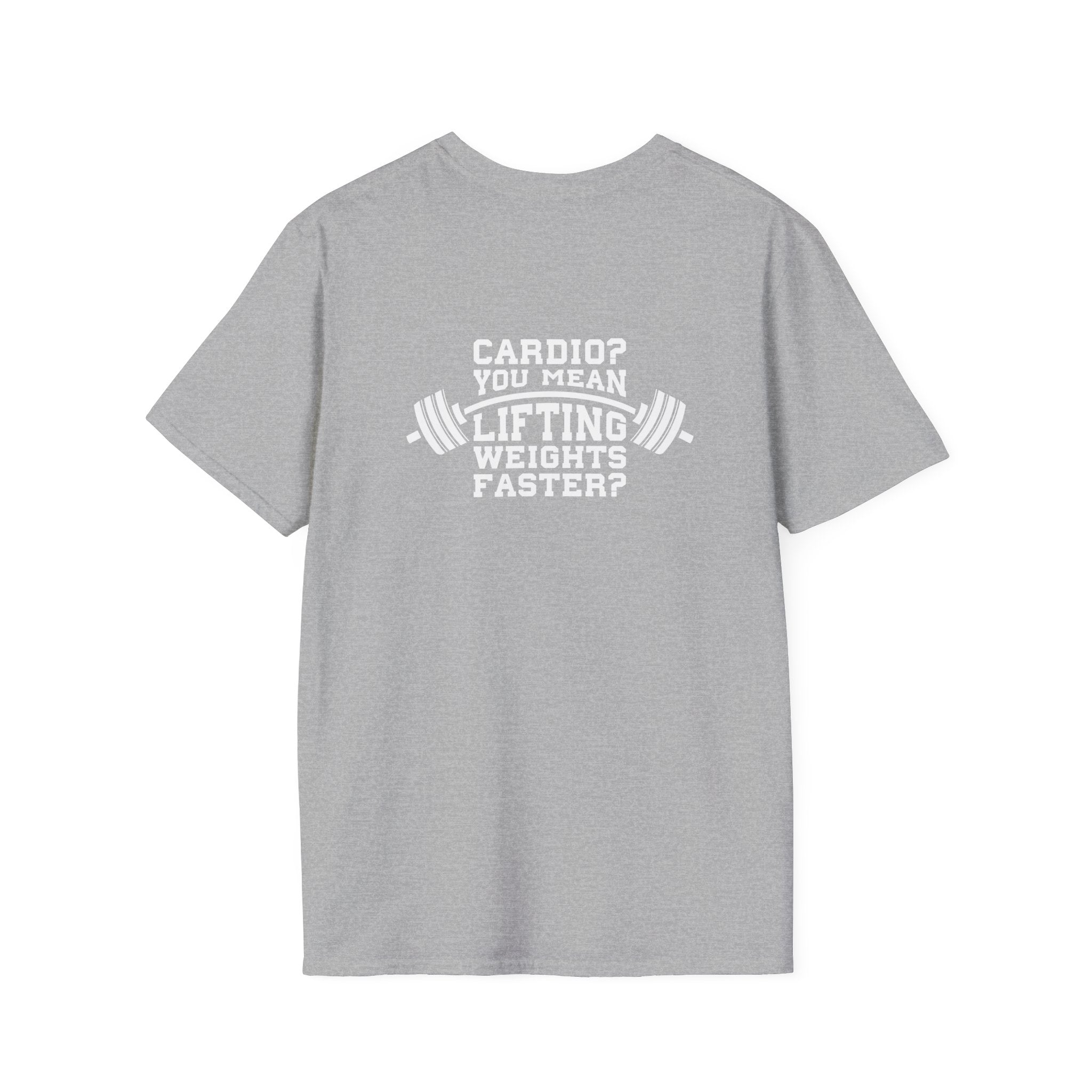 Cardio = Lift Weights Faster - Unisex Softstyle T-Shirt - White Logo Front & Back