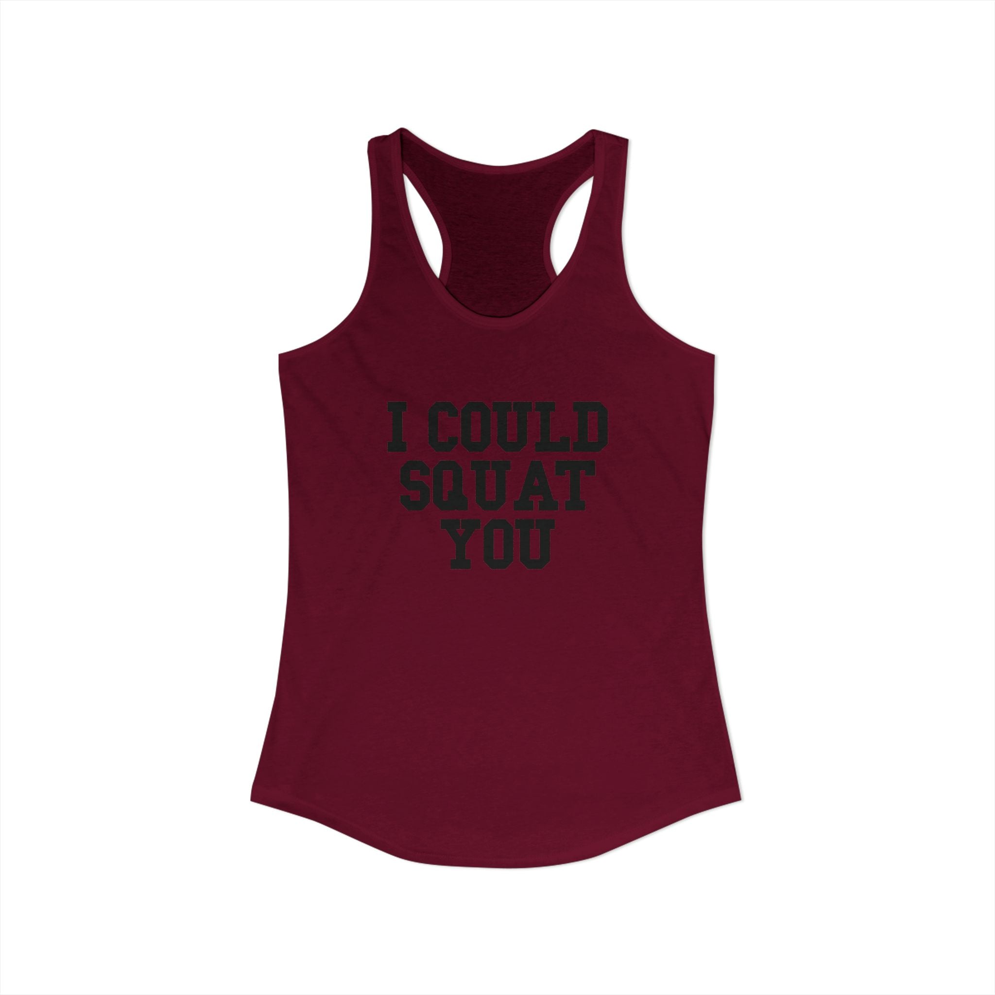 I Could Squat You - Women's Ideal Racerback Tank - Black Front & Back Logo