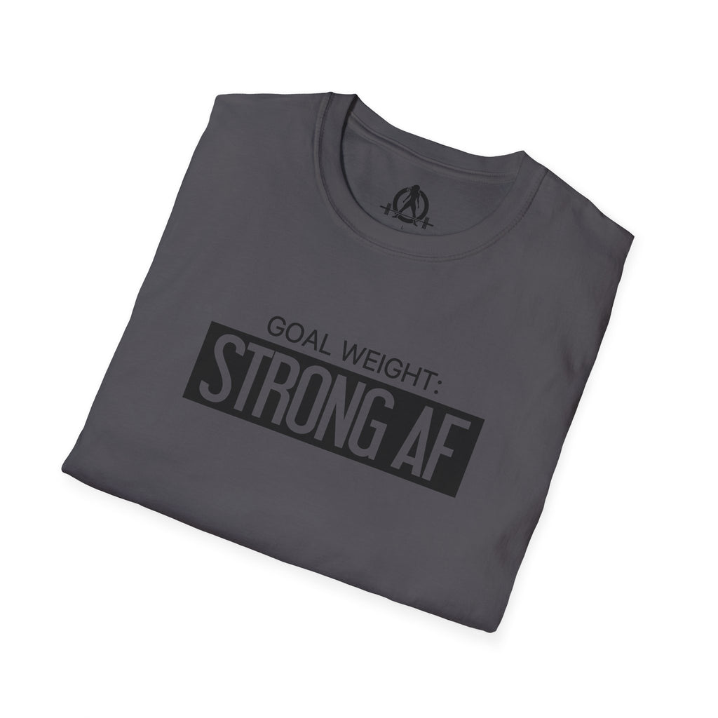 Goal Weight Strong AF - Unisex Softstyle T-Shirt - Black Print on Front Plain Back