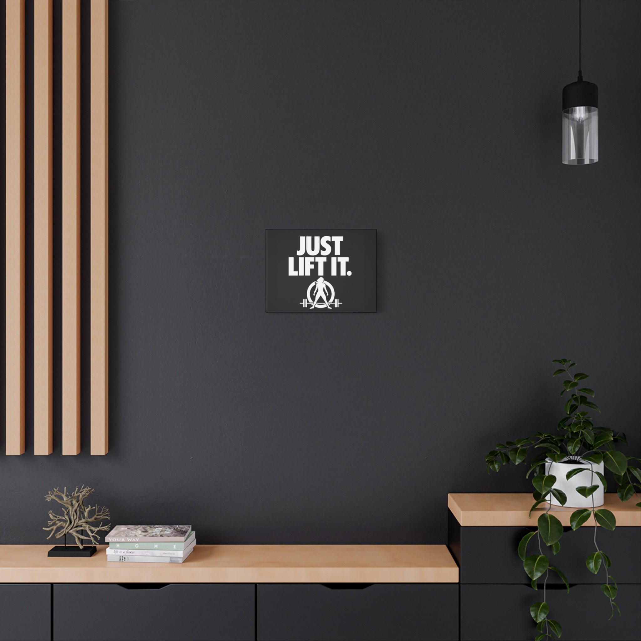 JUST LIFT IT. - Inspirational Wall Art - Canvas Print