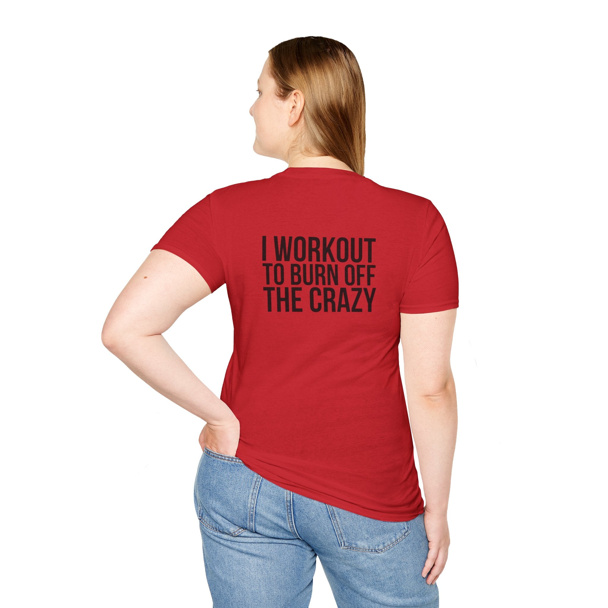 I Workout To Burn Off The Crazy - Unisex Softstyle T-Shirt - White Logo Front & Back