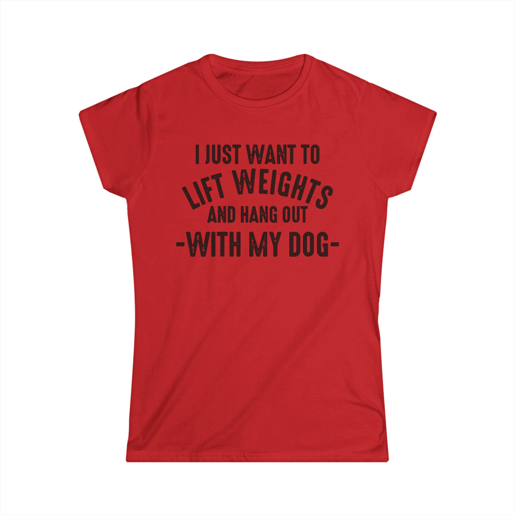Lift Weights & Hang With My Dog - Women's Softstyle Tee - Black Logo - Plain Back