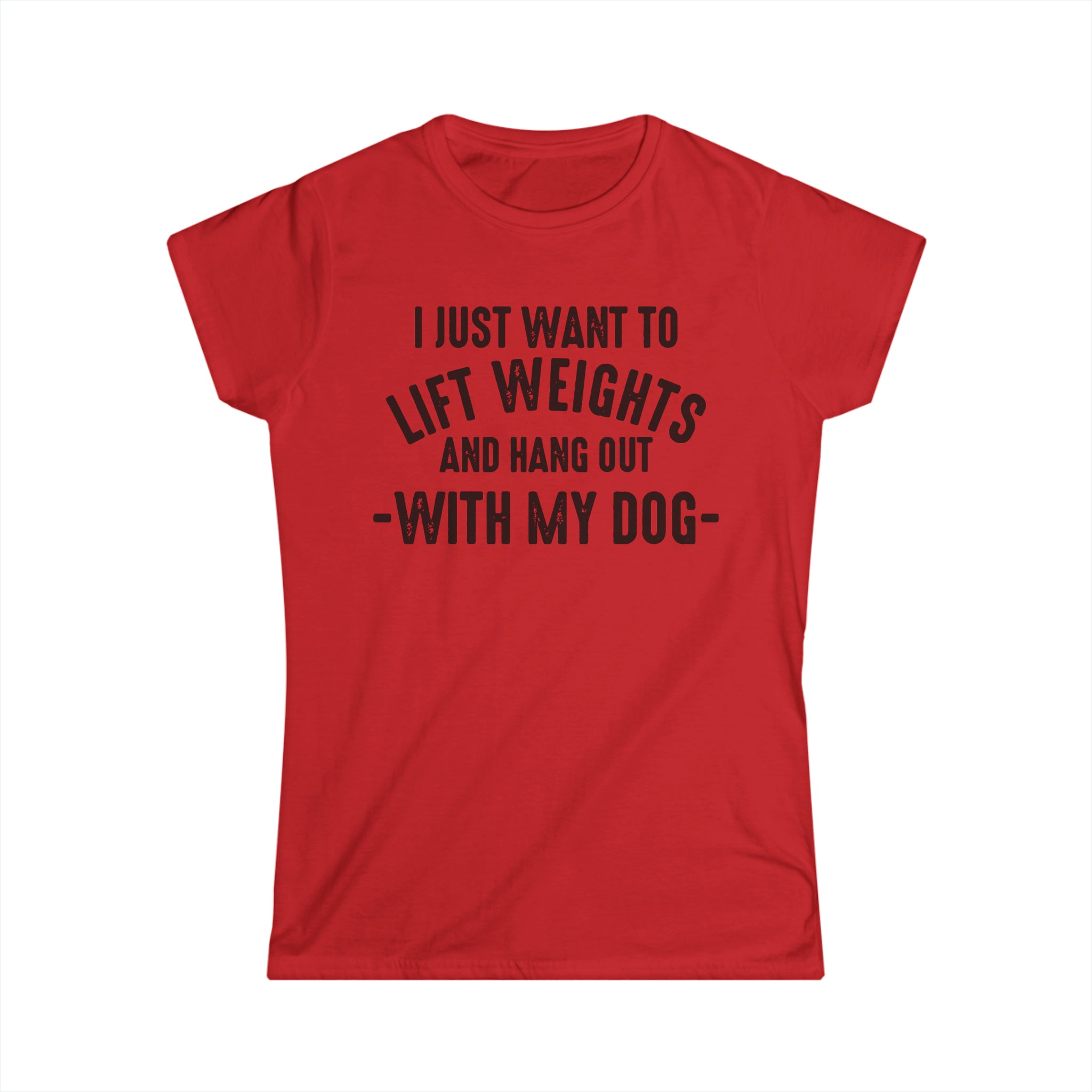 Lift Weights & Hang With My Dog - Women's Softstyle Tee - Black Logo - Plain Back