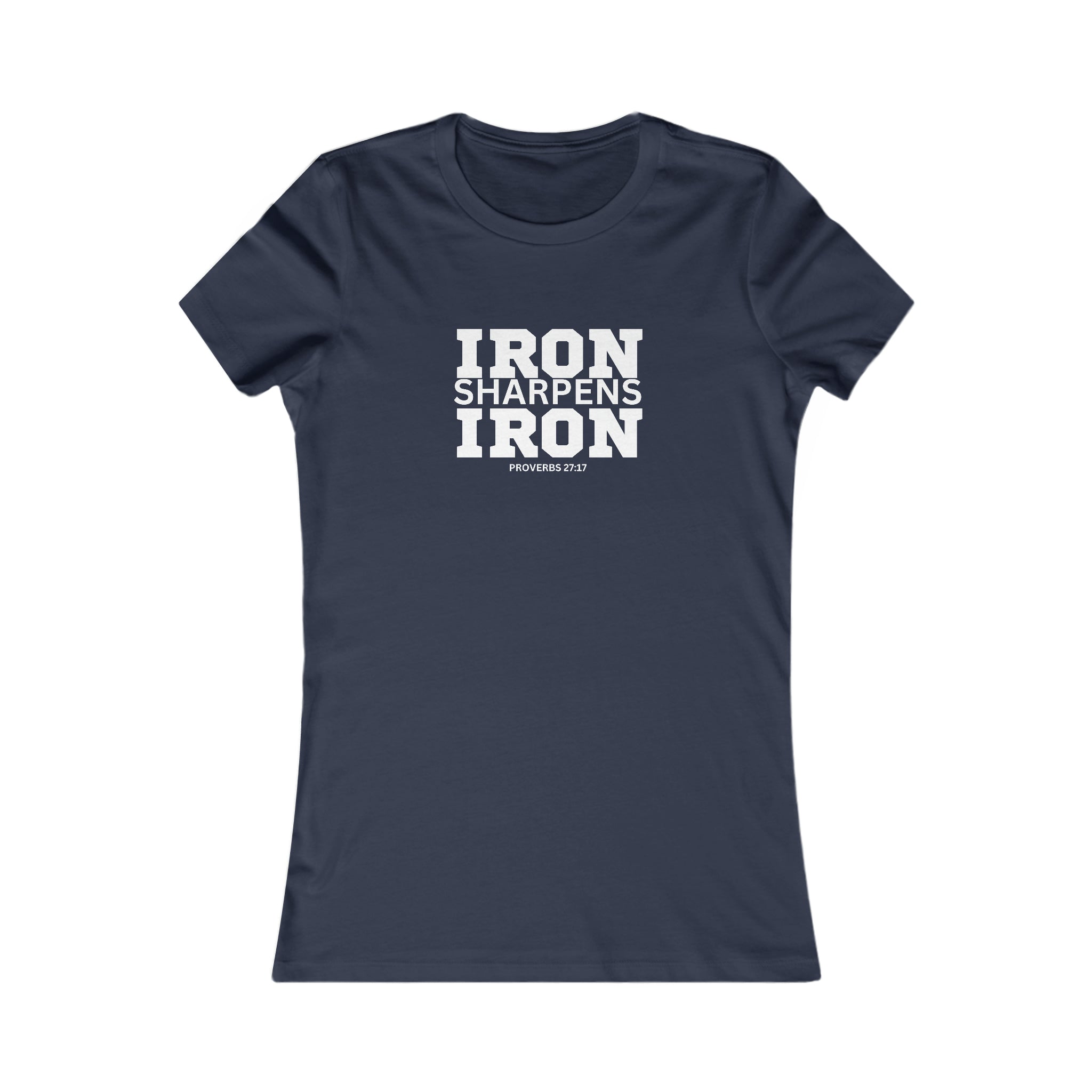 Iron Sharpens Iron - Women's Favorite Tee - White Logo - Plain Back