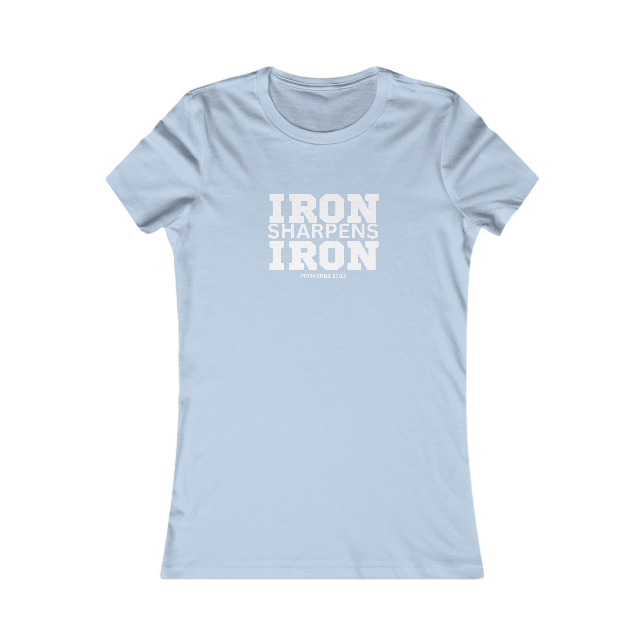 Iron Sharpens Iron - Women's Favorite Tee - White Logo - Plain Back