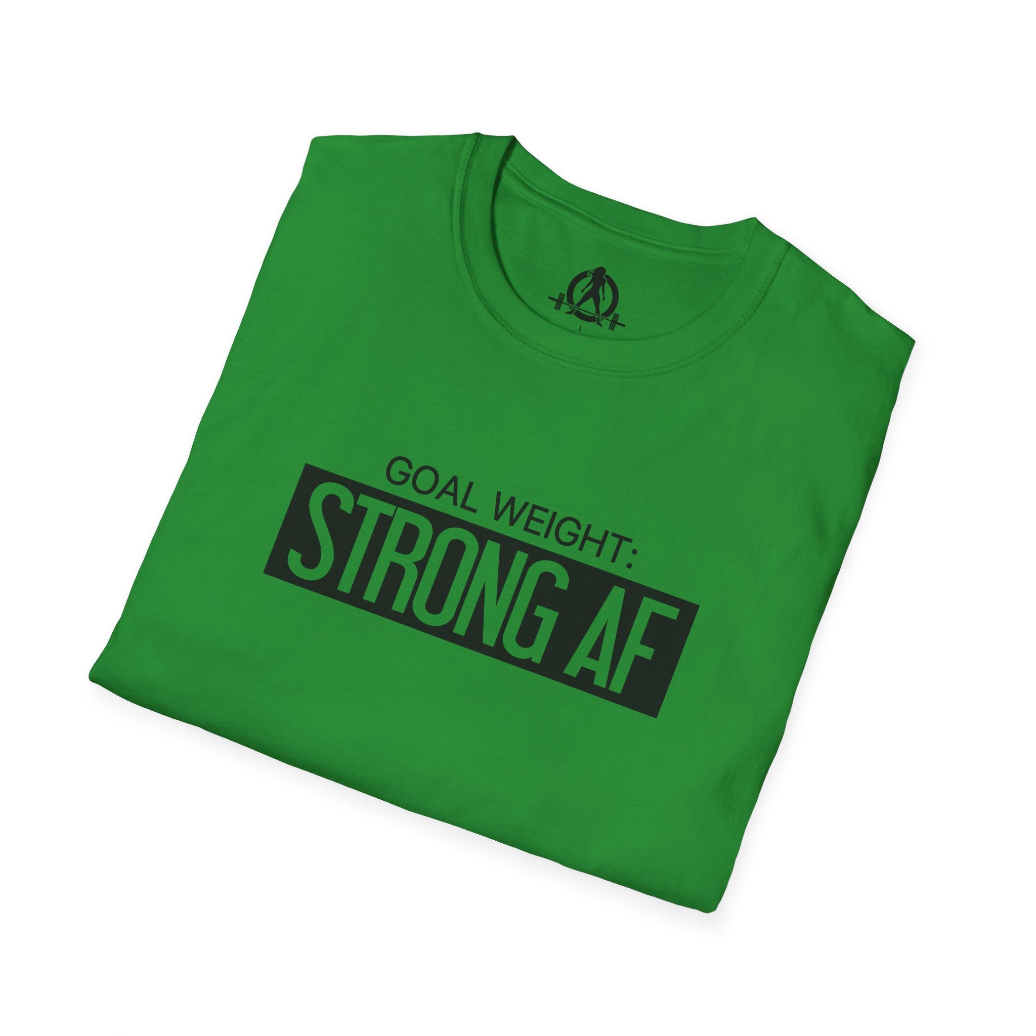 Goal Weight Strong AF - Unisex Softstyle T-Shirt - Black Print on Front Plain Back