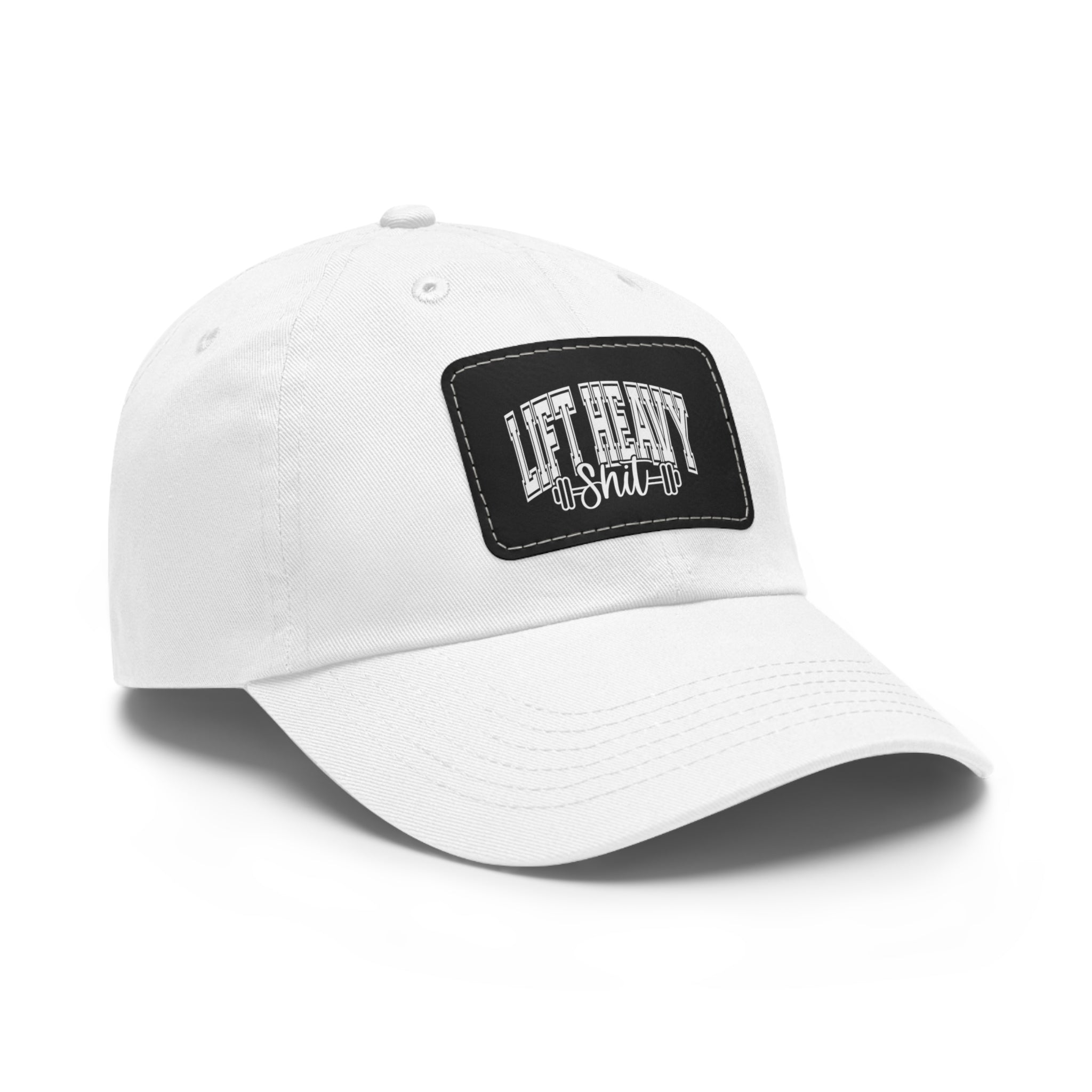 Lift Heavy Shit - Dad Hat with Leather Patch (Rectangle) - White Font