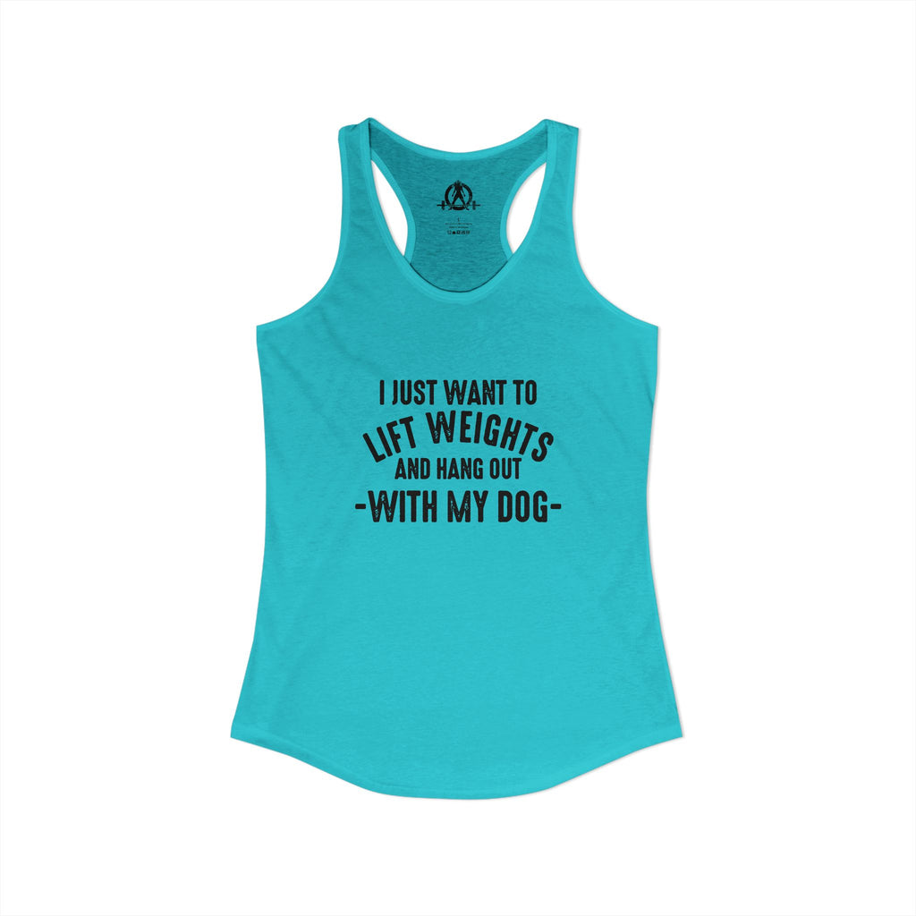 Lift Weights & Hang Out With My Dog  - Dark Logo - Women's Ideal Racerback Tank
