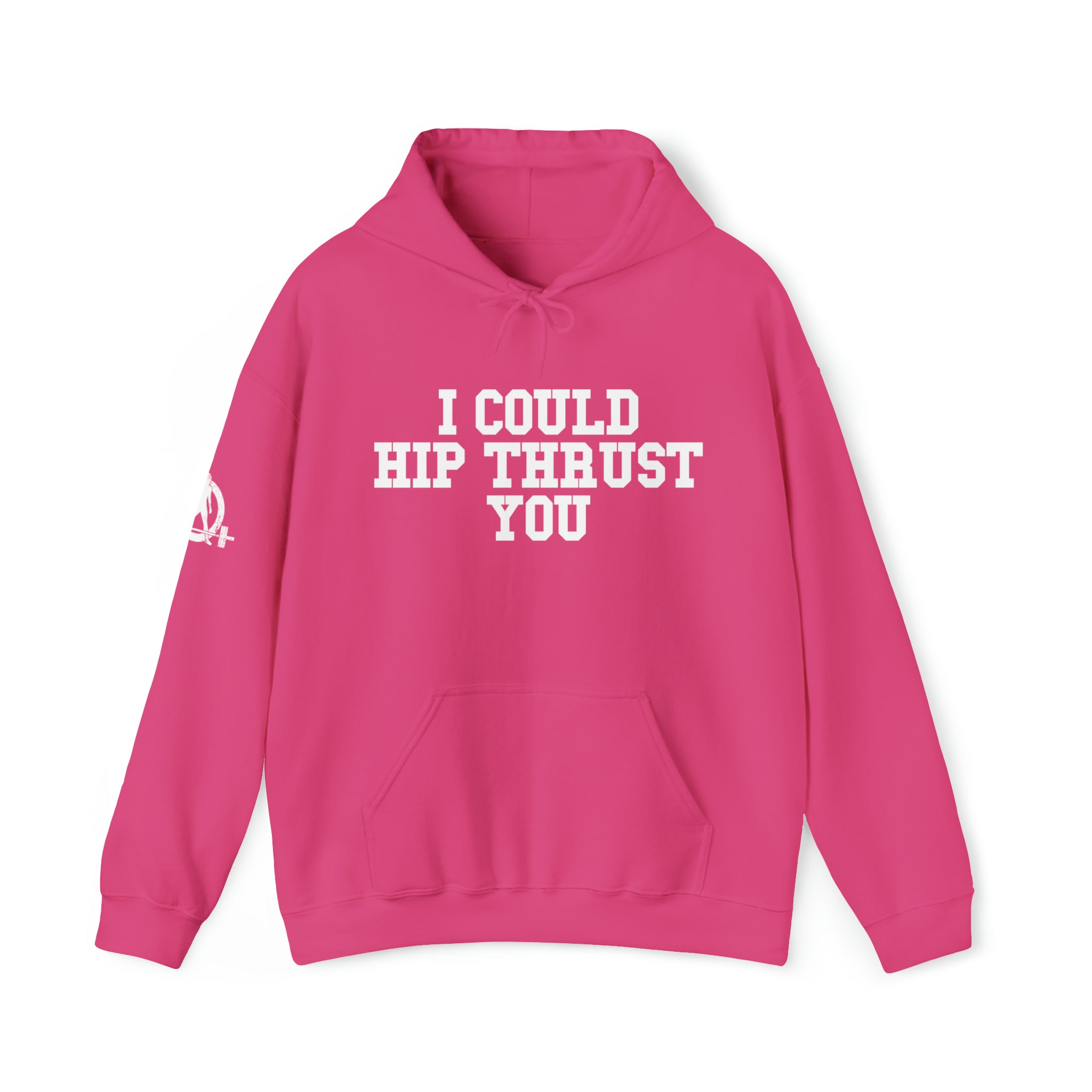 I Could Hip Thrust You - Unisex Heavy Blend Hooded Sweatshirt - White Logo on Front & Right Sleeve