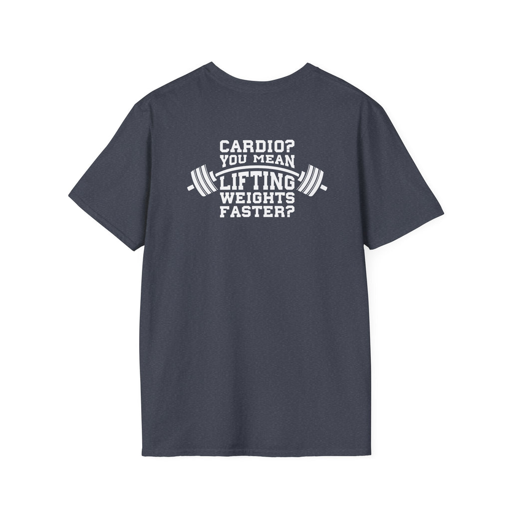 Cardio?  Lift Weights Faster - Unisex Softstyle T-Shirt - White Logo Front & Back