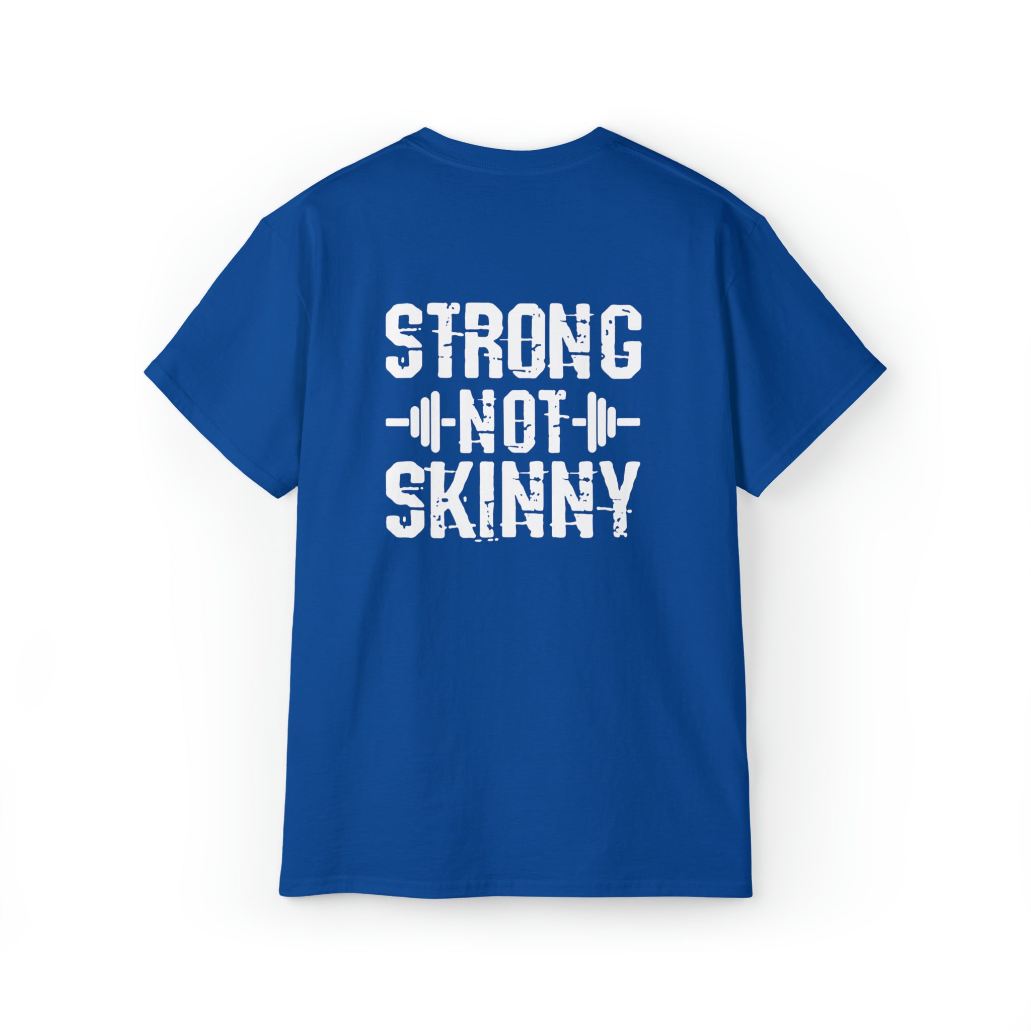 Strong Not Skinny - Unisex Ultra Cotton Tee - White Distressed Logo