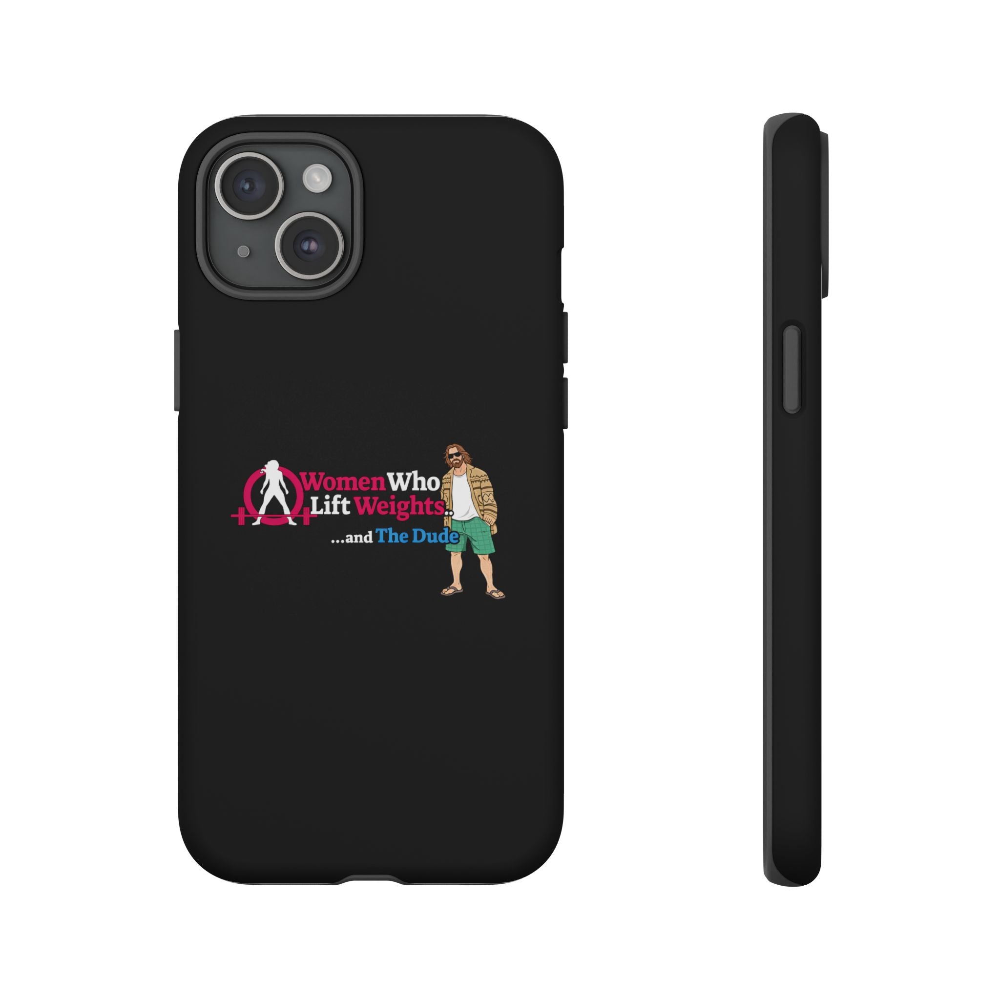 WWLW and The Dude 😎 - Tough Phone Cases