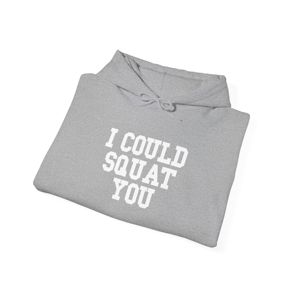 I Could Squat You - Classic Logo White - Unisex Heavy Blend Hooded Sweatshirt -  White Logo Front Arm Plain Back
