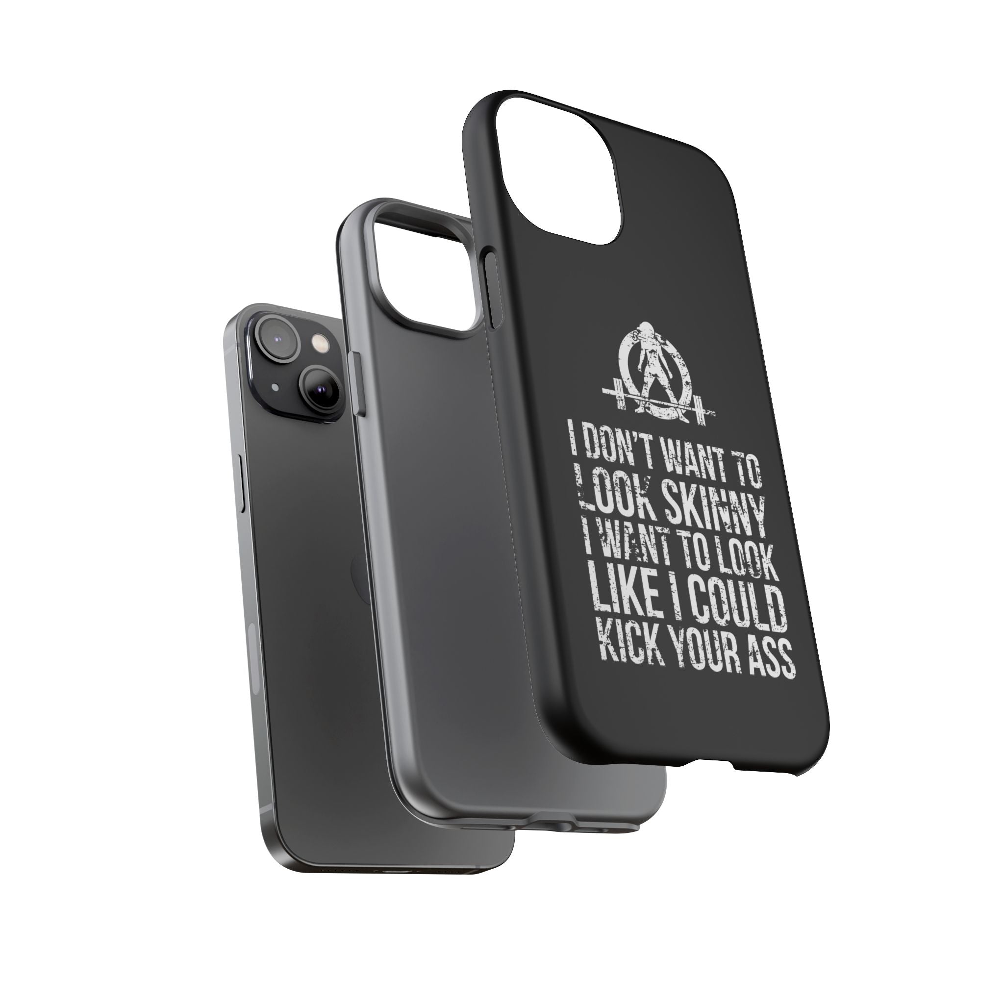 Tough Cases - I Don't Want To Look Skinny I Want To Look Like I Can Kick Your Ass - WWLW Logo
