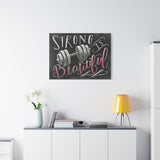 Strong Is Beautiful - Matte Canvas, Stretched, 1.25" - Motivational Wall Art