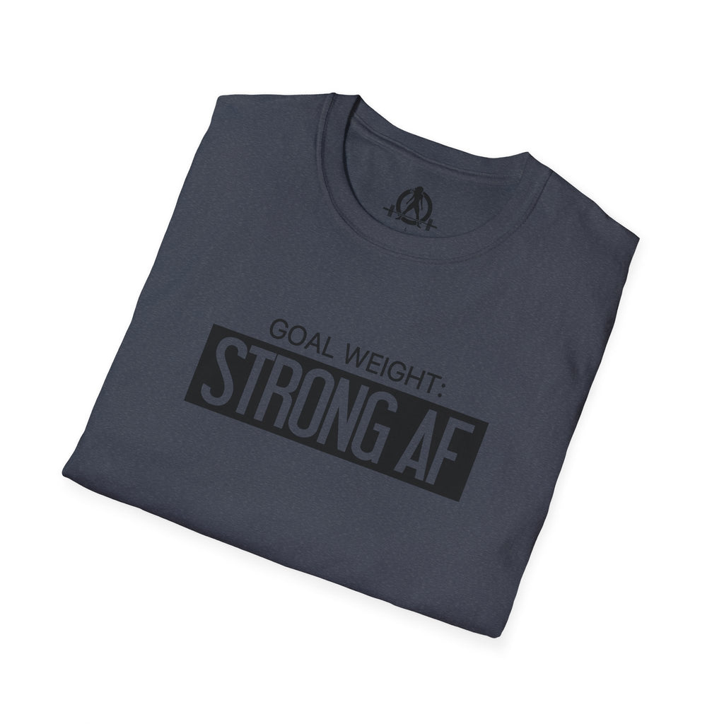 Goal Weight Strong AF - Unisex Softstyle T-Shirt - Black Print on Front Plain Back