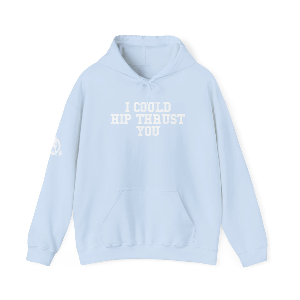 WWLW “I Could Hip Thrust You” Hoodie - Front White Logo Plain Back