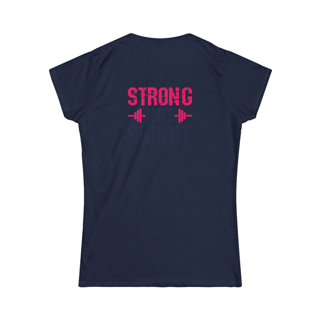 Strong Not Skinny - Women's Softstyle Tee - Distressed Color Logo Front & Back