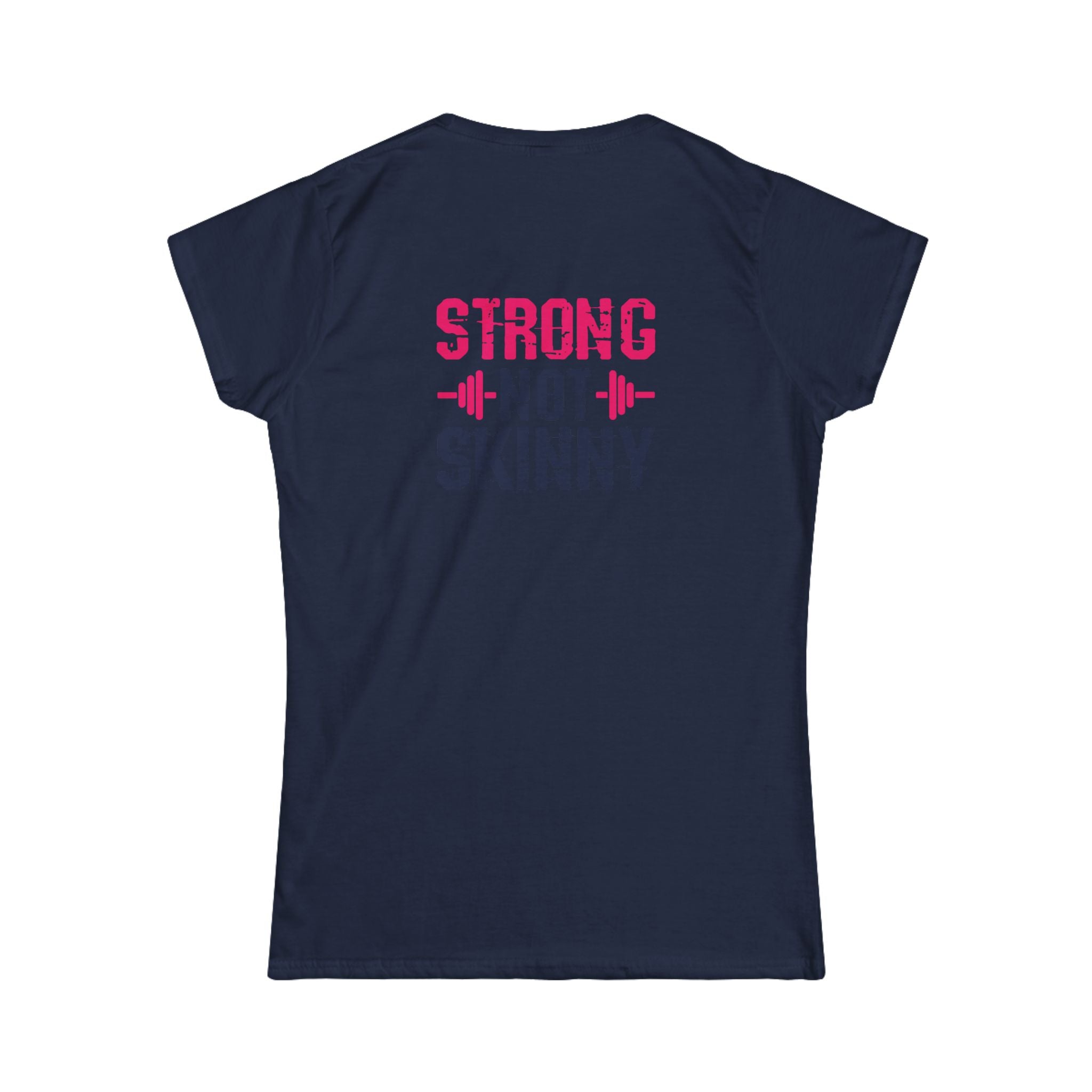 Strong Not Skinny - Women's Softstyle Tee - Distressed Color Logo Front & Back