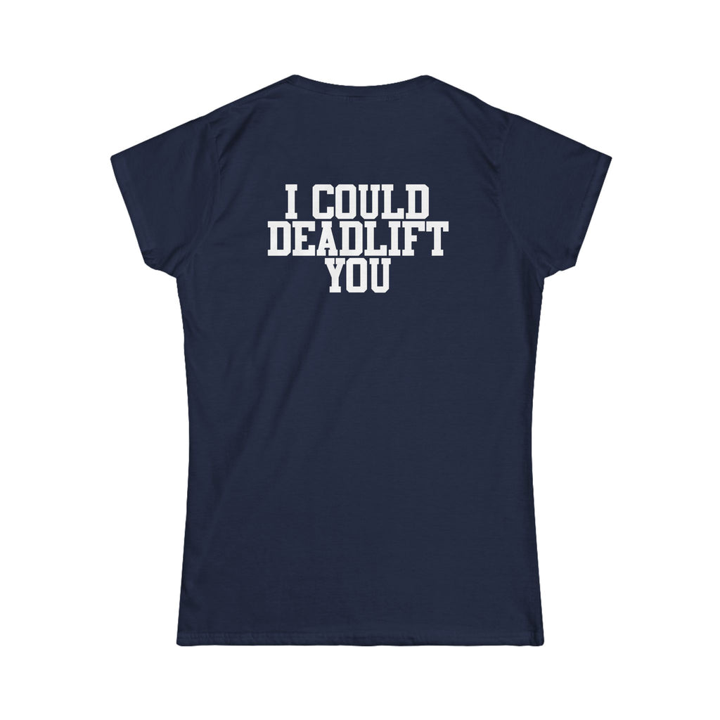 I Could Deadlift You - Women's Softstyle Tee - Black - Back Logo on Back