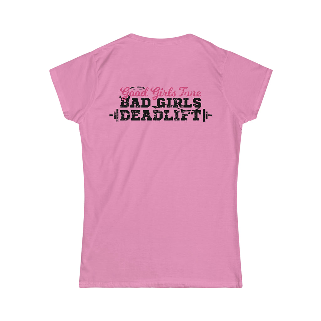 Good Girls Tone, Bad Girls Deadlift - Distressed Dark Logo - Women's Softstyle Tee