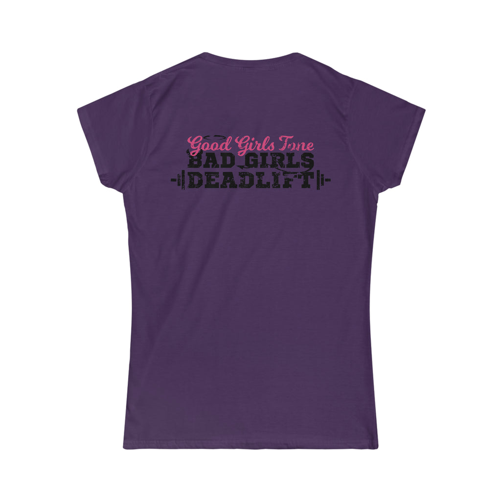Good Girls Tone, Bad Girls Deadlift - Distressed Dark Logo - Women's Softstyle Tee