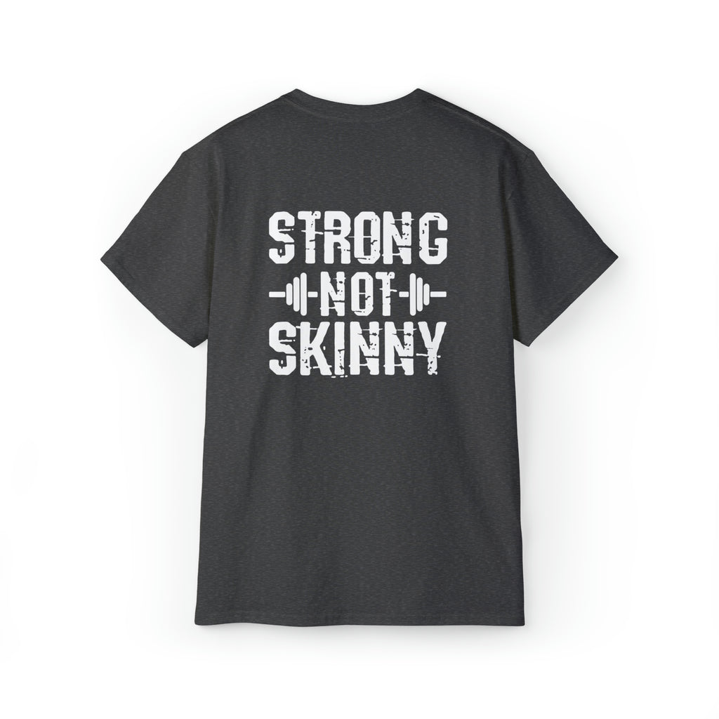 Strong Not Skinny - Unisex Ultra Cotton Tee - White Distressed Logo