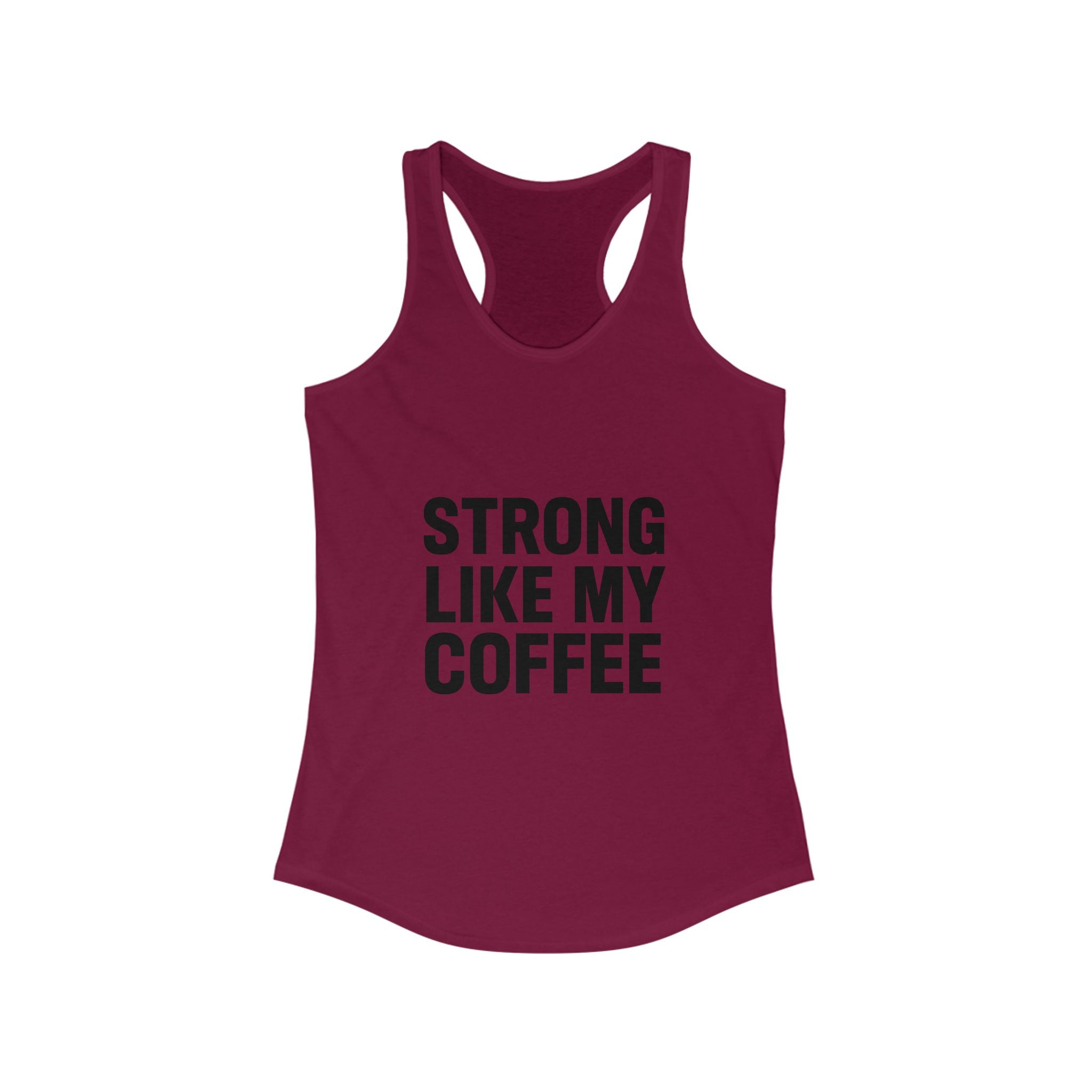 STRONG LIKE MY COFFEE - Ideal Racerback Tank - Black