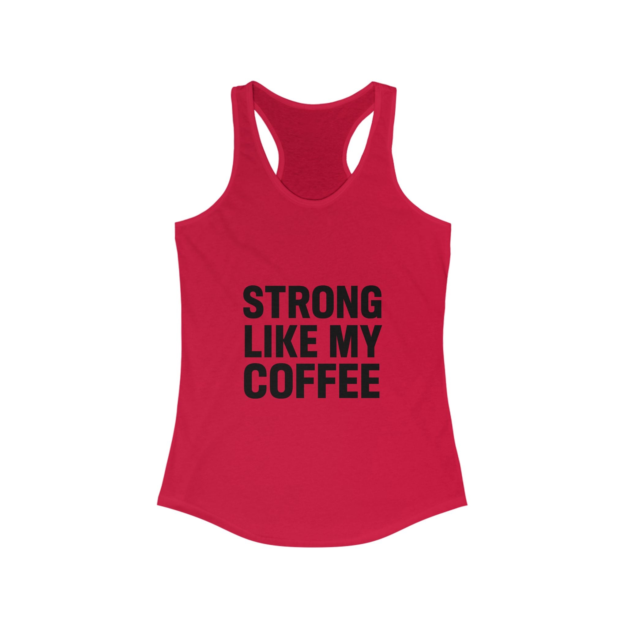 STRONG LIKE MY COFFEE - Ideal Racerback Tank - Black