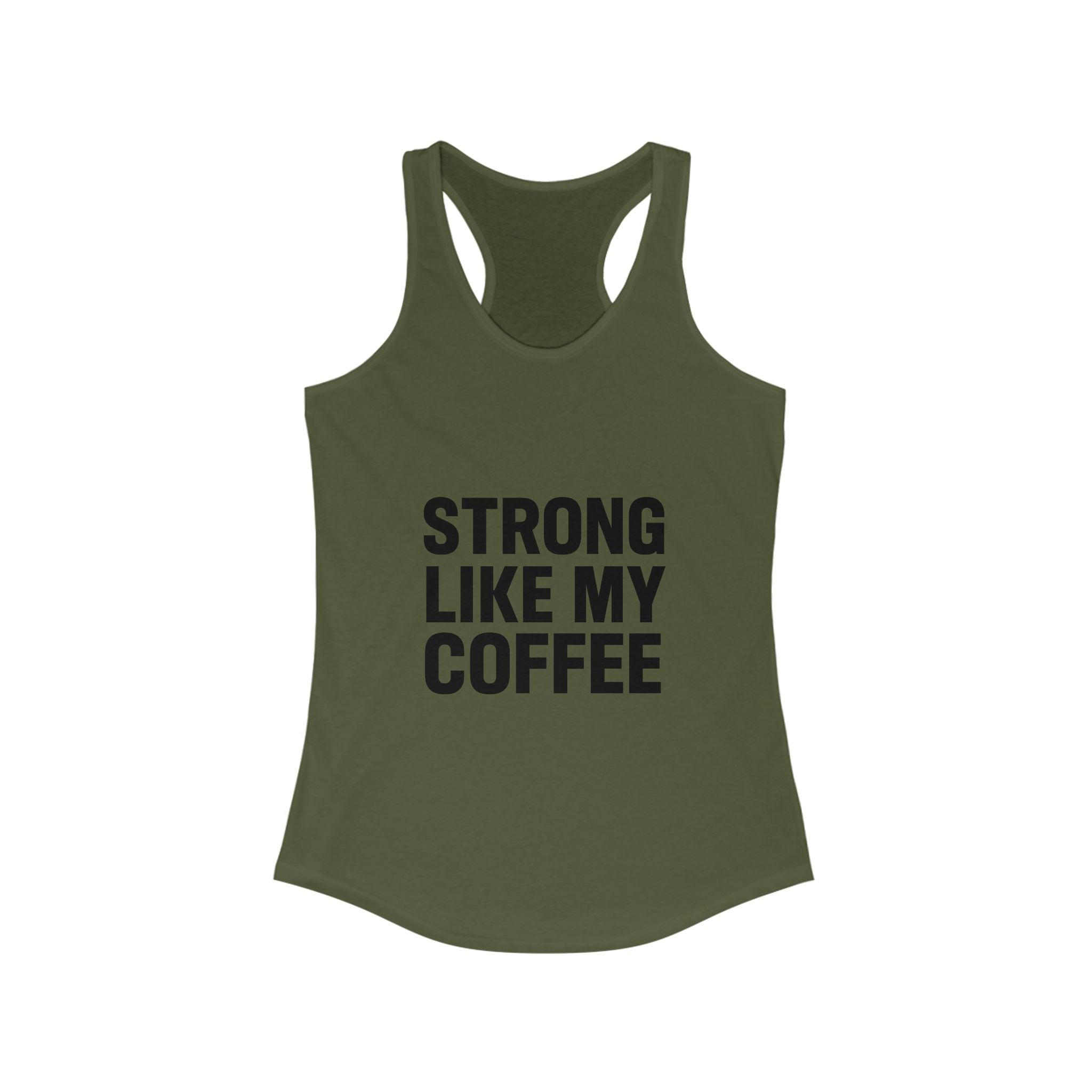 STRONG LIKE MY COFFEE - Ideal Racerback Tank - Black