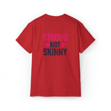 Strong Not Skinny - Unisex Ultra Cotton Tee - Color Distressed Logo