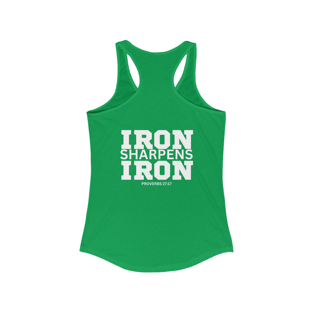 Iron Sharpens Iron - Women's Ideal Racerback Tank - White Font - Print on Front & Back