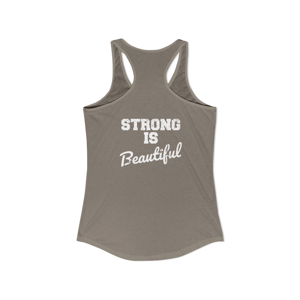 Strong Is Beautiful - Women's Ideal Racerback Tank - Distressed White Logo Front & Back Print