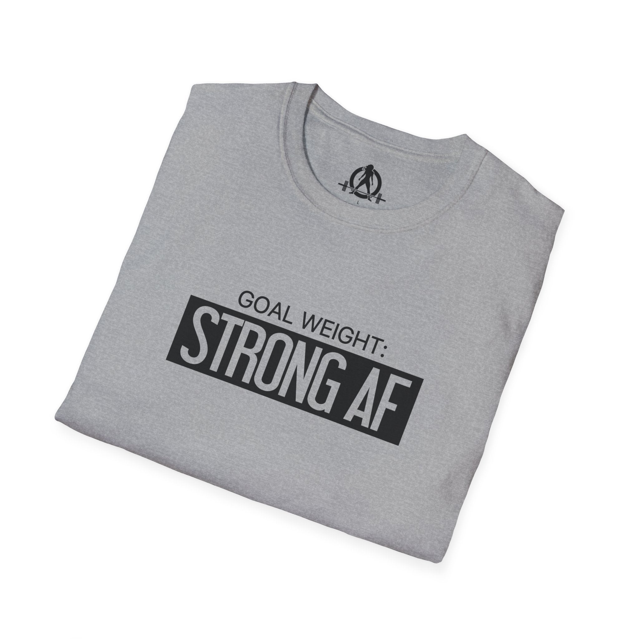 Goal Weight Strong AF - Unisex Softstyle T-Shirt - Black Print on Front Plain Back
