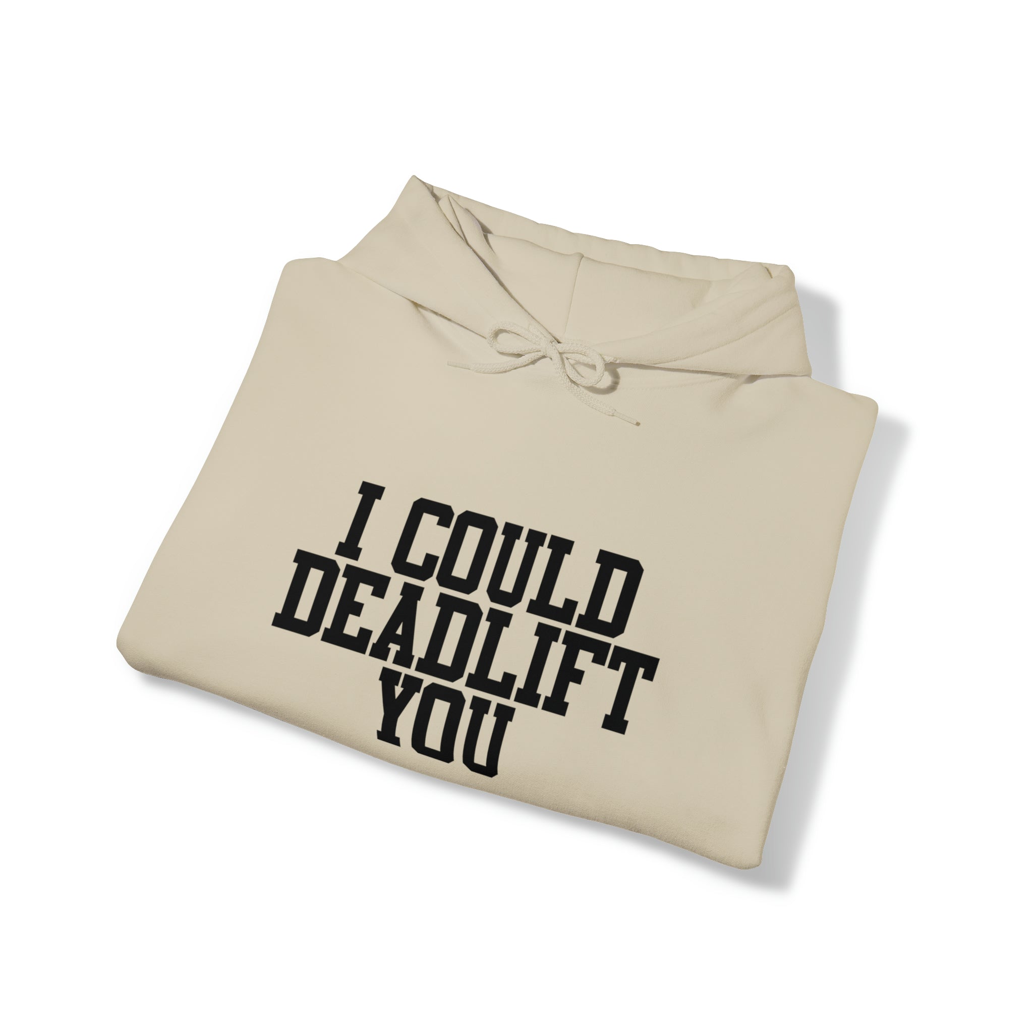 I Could Deadlift You. - Unisex Heavy Blend Hooded Sweatshirt - Black Logo - Right Shoulder - Plain Back