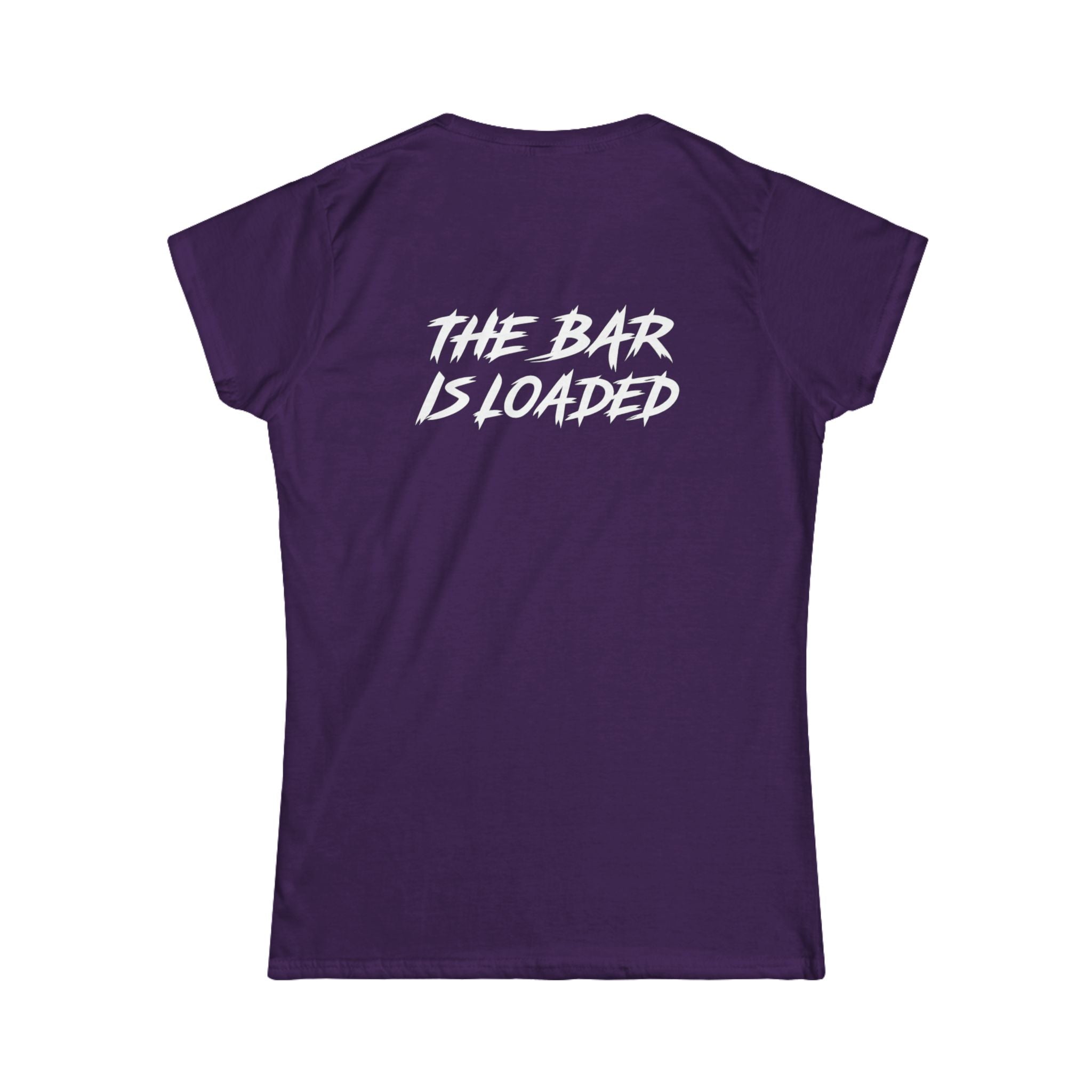 The Bar Is Loaded - Women's Softstyle Tee - White Logo