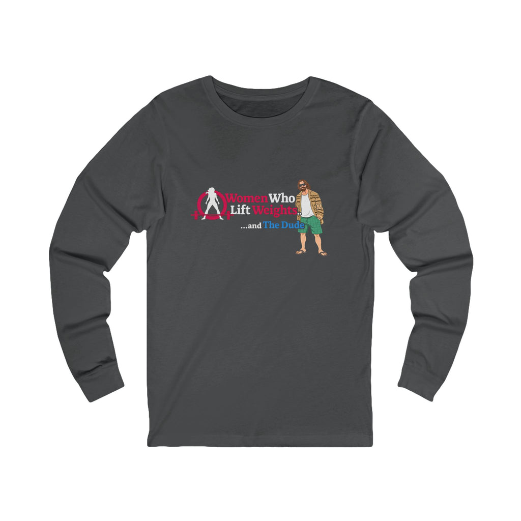 WWLW & The Dude - Long Sleeve Tee 😎