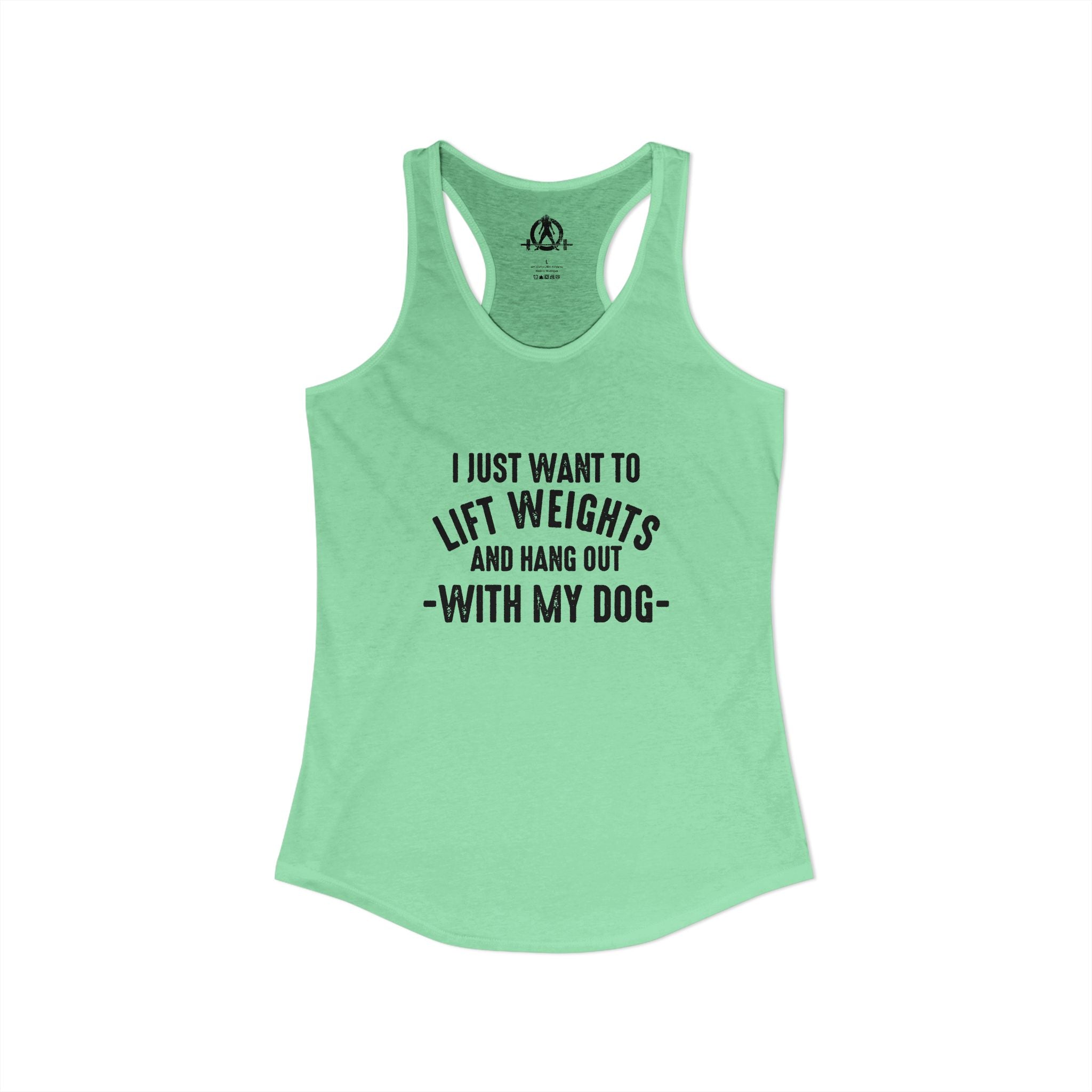 Lift Weights & Hang Out With My Dog  - Dark Logo - Women's Ideal Racerback Tank