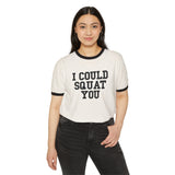 I Could Squat You - Unisex Cotton Ringer T-Shirt - Black Logo Front Plain Back