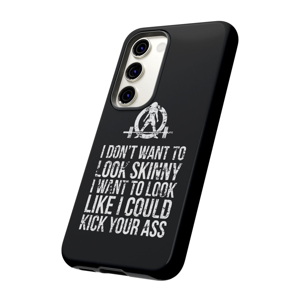 Tough Cases - I Don't Want To Look Skinny I Want To Look Like I Can Kick Your Ass - WWLW Logo