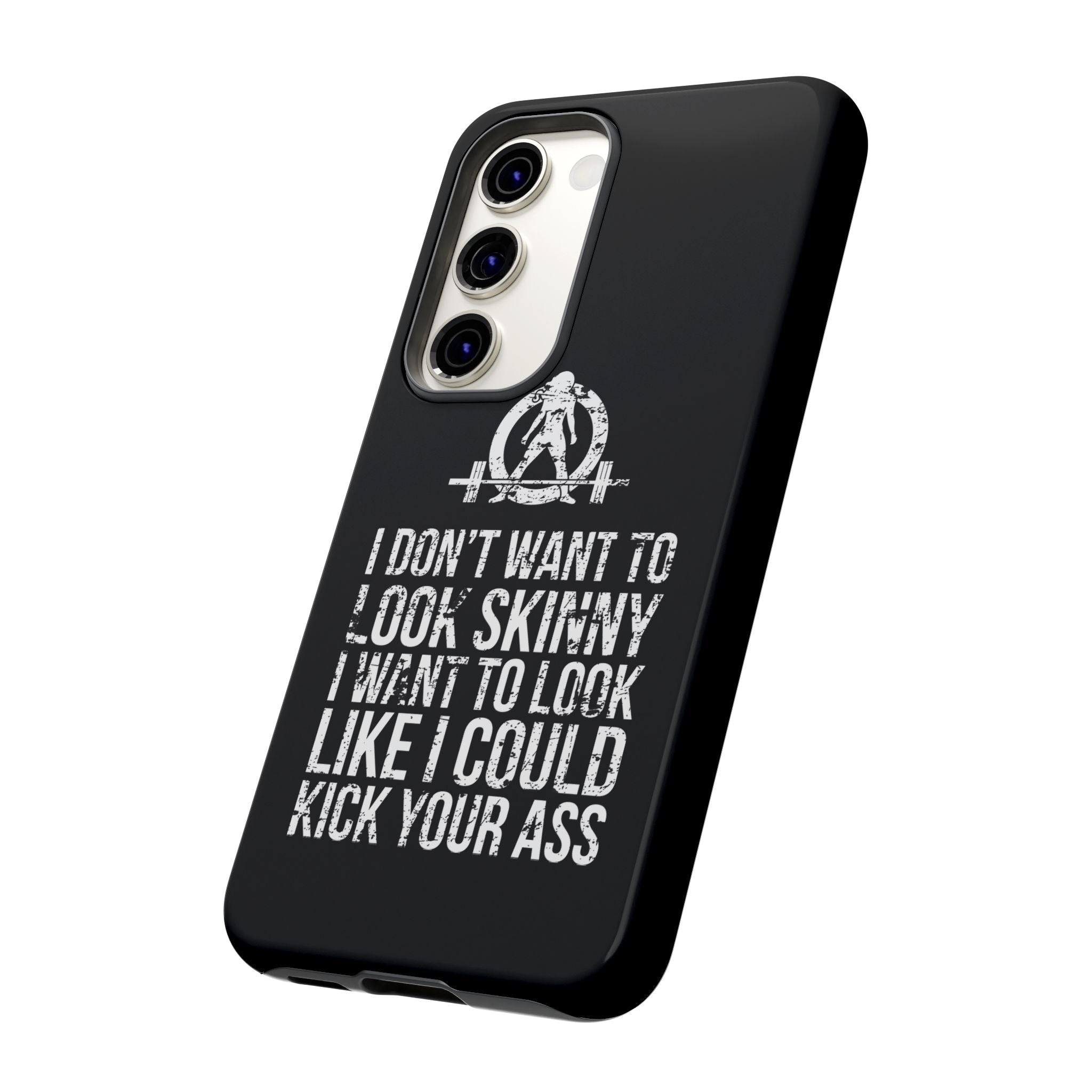 Tough Cases - I Don't Want To Look Skinny I Want To Look Like I Can Kick Your Ass - WWLW Logo