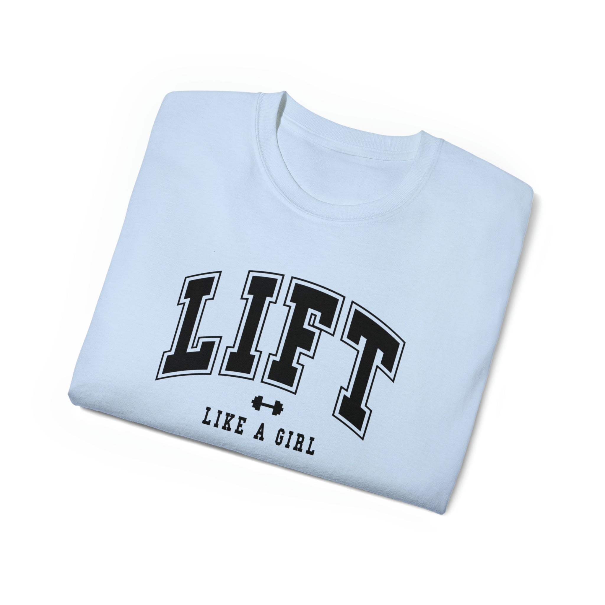 Lift Like A Girl - Unisex Ultra Cotton Tee - Front Black Logo - Plain Back