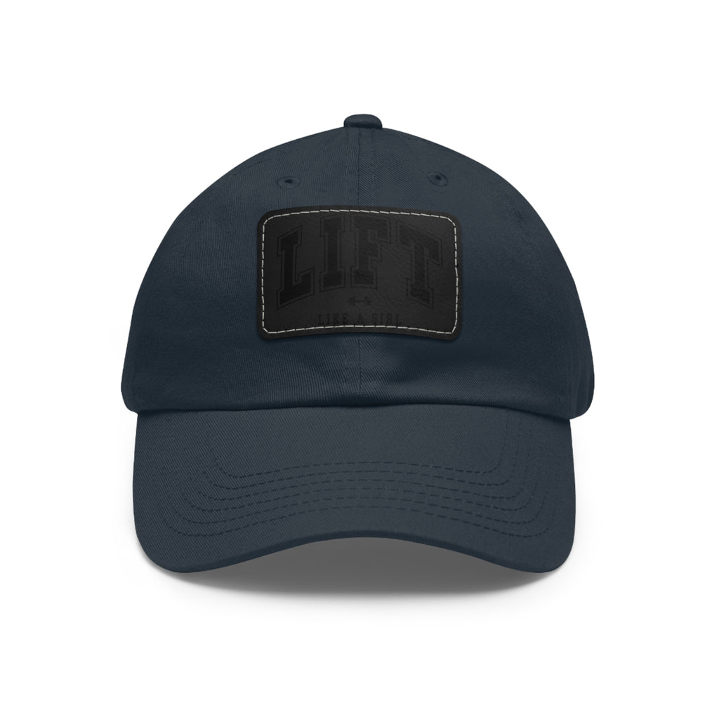 Lift Like A Girl - Dad Hat with Leather Patch (Rectangle) - Black Font