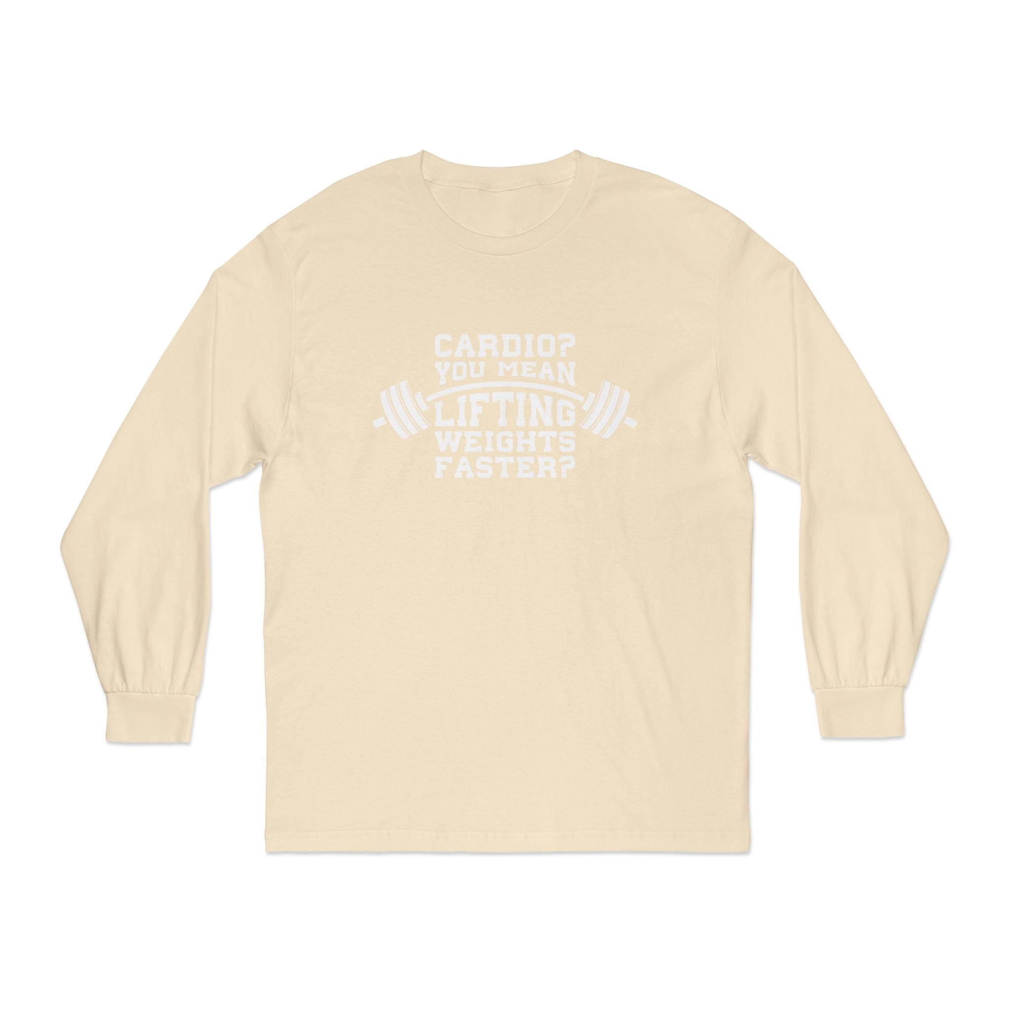 Cardio?  Lift Weights Faster - Unisex Classic Long Sleeve T-Shirt - Print on Front
