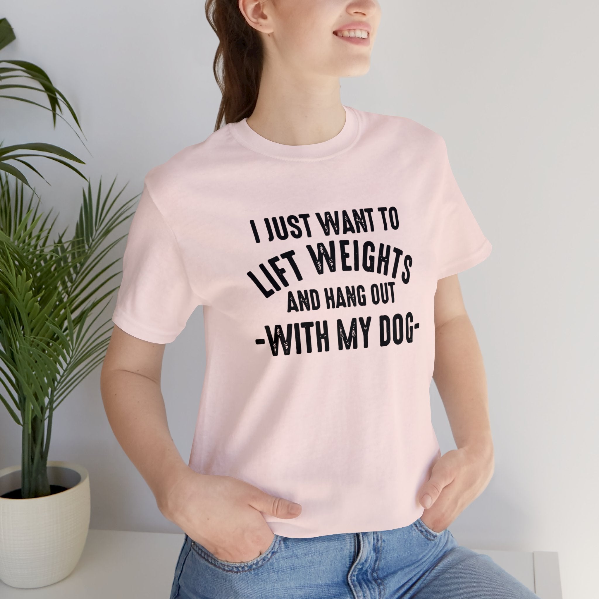Lift Weights & Hang With My Dog - Unisex Jersey Short Sleeve Tee - Front Dark Logo